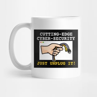 Cutting-edge cybersecurity | just unplug it! Mug